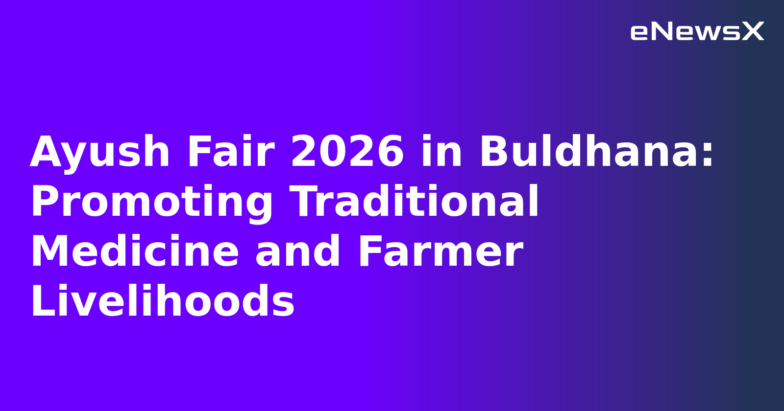 Ayush Fair 2026 in Buldhana: Promoting Traditional Medicine and Farmer Livelihoods.webp Ayush Fair 2026 in Buldhana: Promoting Traditional Medicine and Farmer Livelihoods.webp