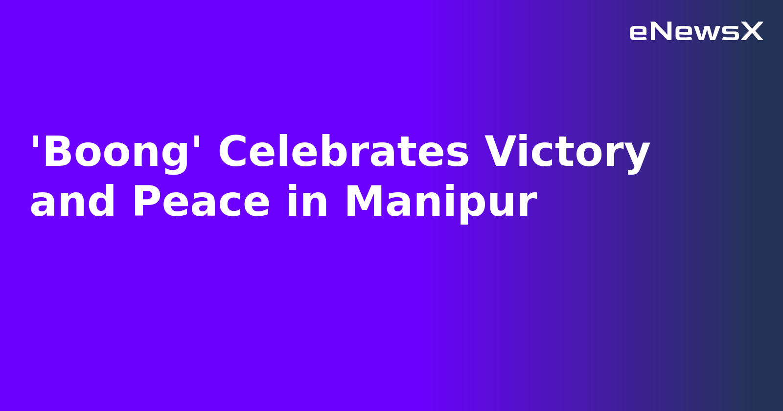 'Boong' Celebrates Victory and Peace in Manipur.webp