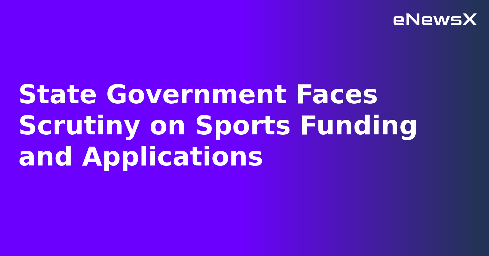 State Government Faces Scrutiny on Sports Funding and Applications.webp