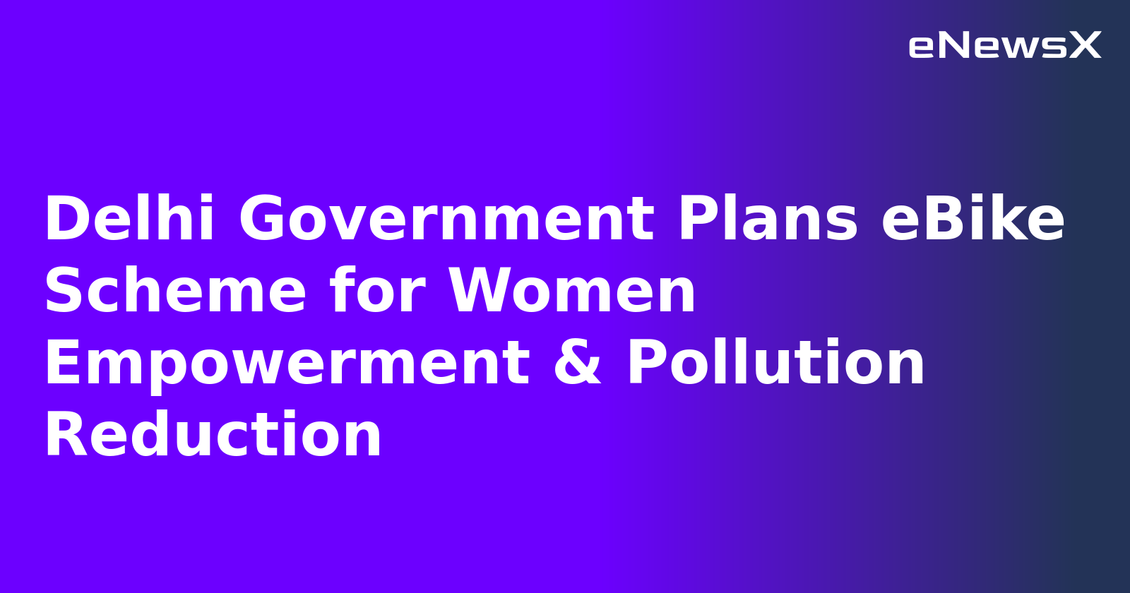 Delhi Government Plans eBike Scheme for Women Empowerment & Pollution Reduction.webp