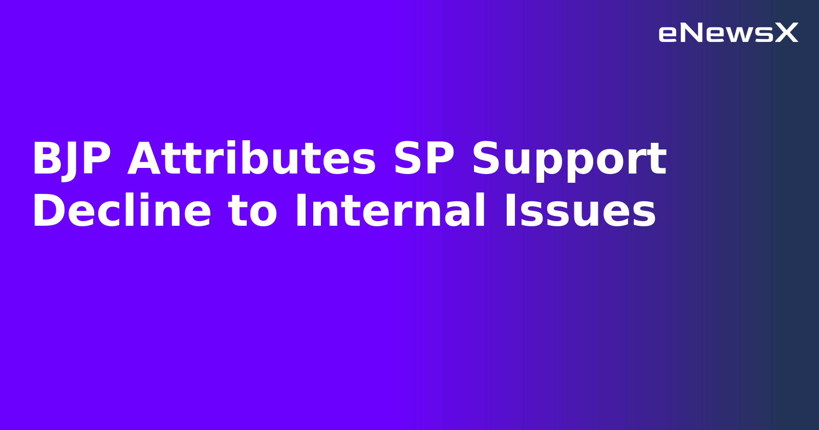 BJP Attributes SP Support Decline to Internal Issues.webp