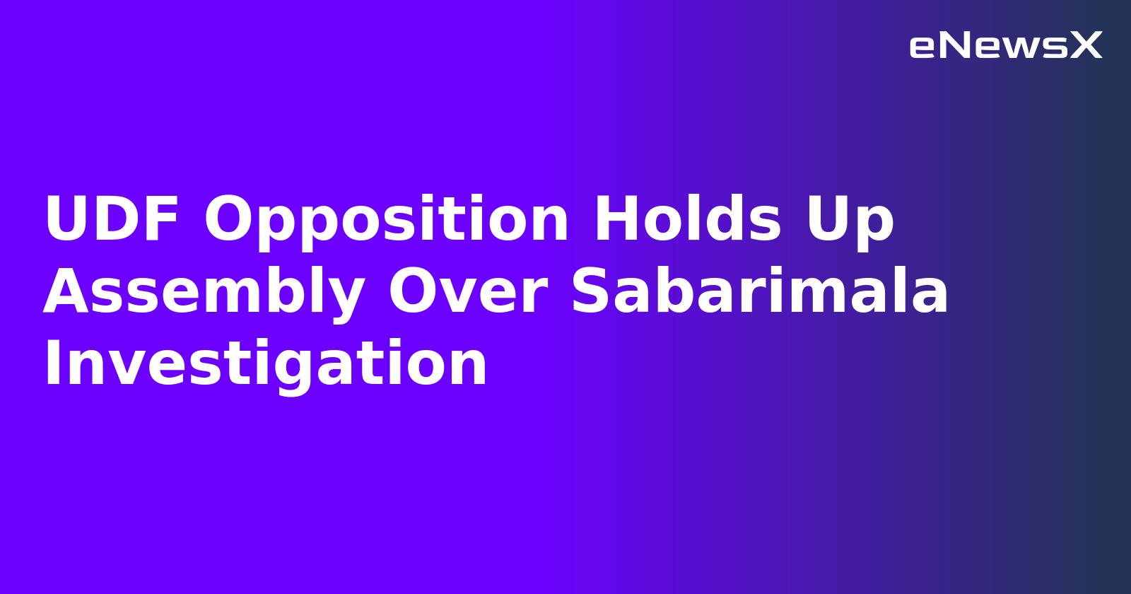 UDF Opposition Holds Up Assembly Over Sabarimala Investigation