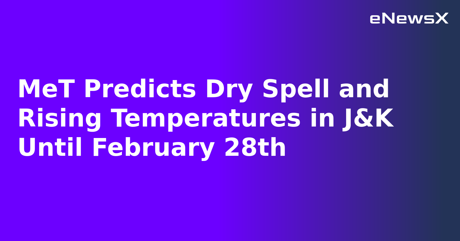 MeT Predicts Dry Spell and Rising Temperatures in J&K Until February 28th.webp MeT Predicts Dry Spell and Rising Temperatures in J&K Until February 28th.webp