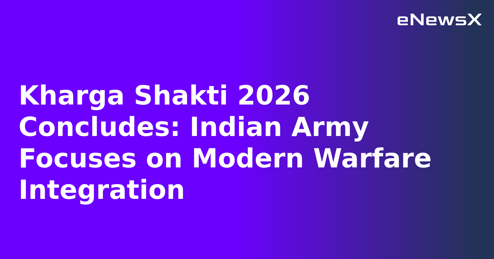 Kharga Shakti 2026 Concludes: Indian Army Focuses on Modern Warfare Integration.webp