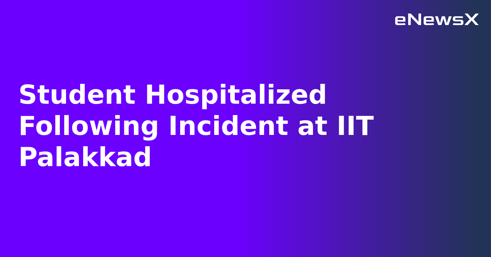 Student Hospitalized Following Incident at IIT Palakkad.webp