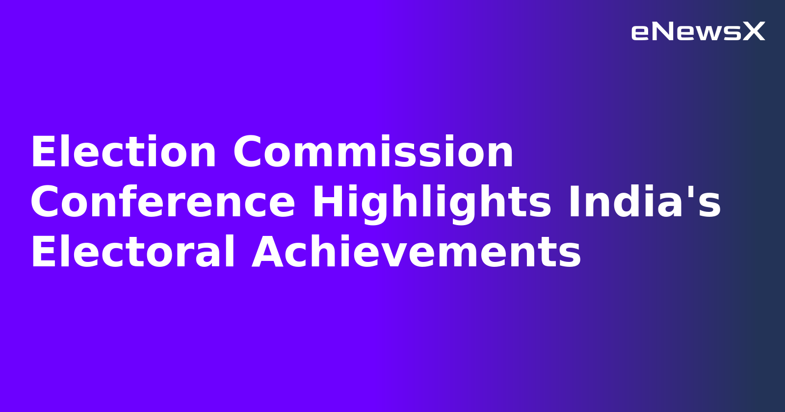 Election Commission Conference Highlights India's Electoral Achievements.webp