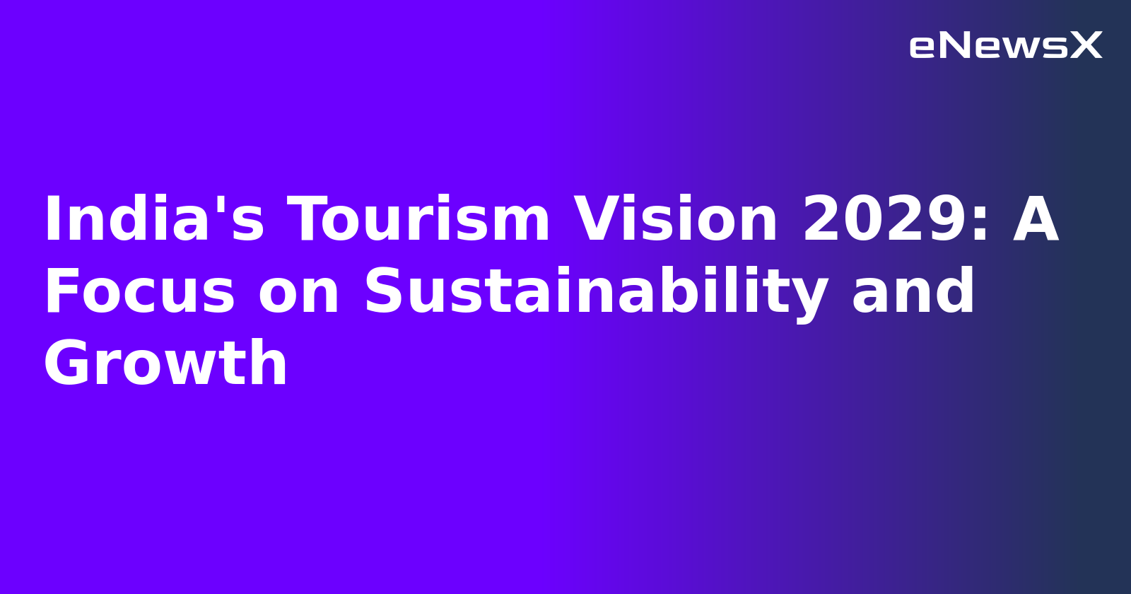 India's Tourism Vision 2029: A Focus on Sustainability and Growth.webp India's Tourism Vision 2029: A Focus on Sustainability and Growth.webp