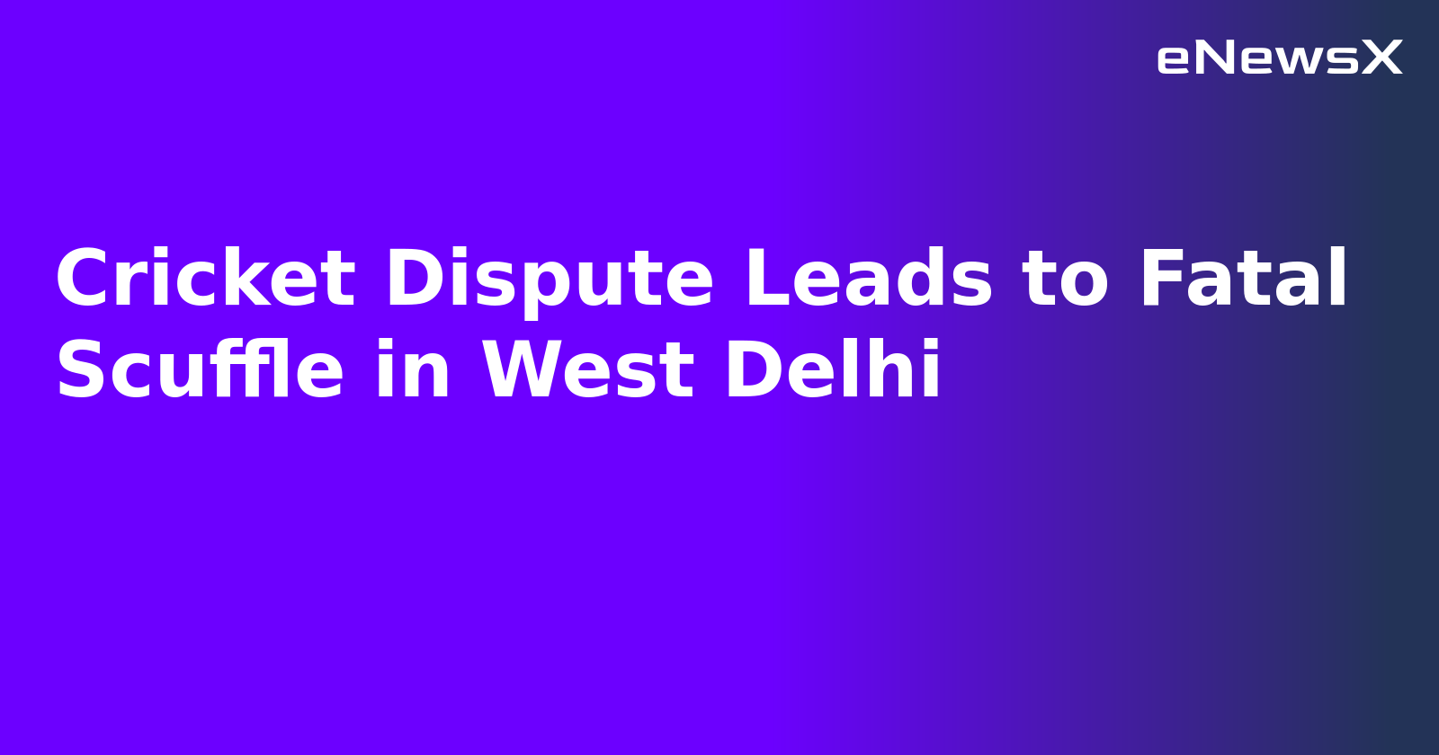 Cricket Dispute Leads to Fatal Scuffle in West Delhi.webp