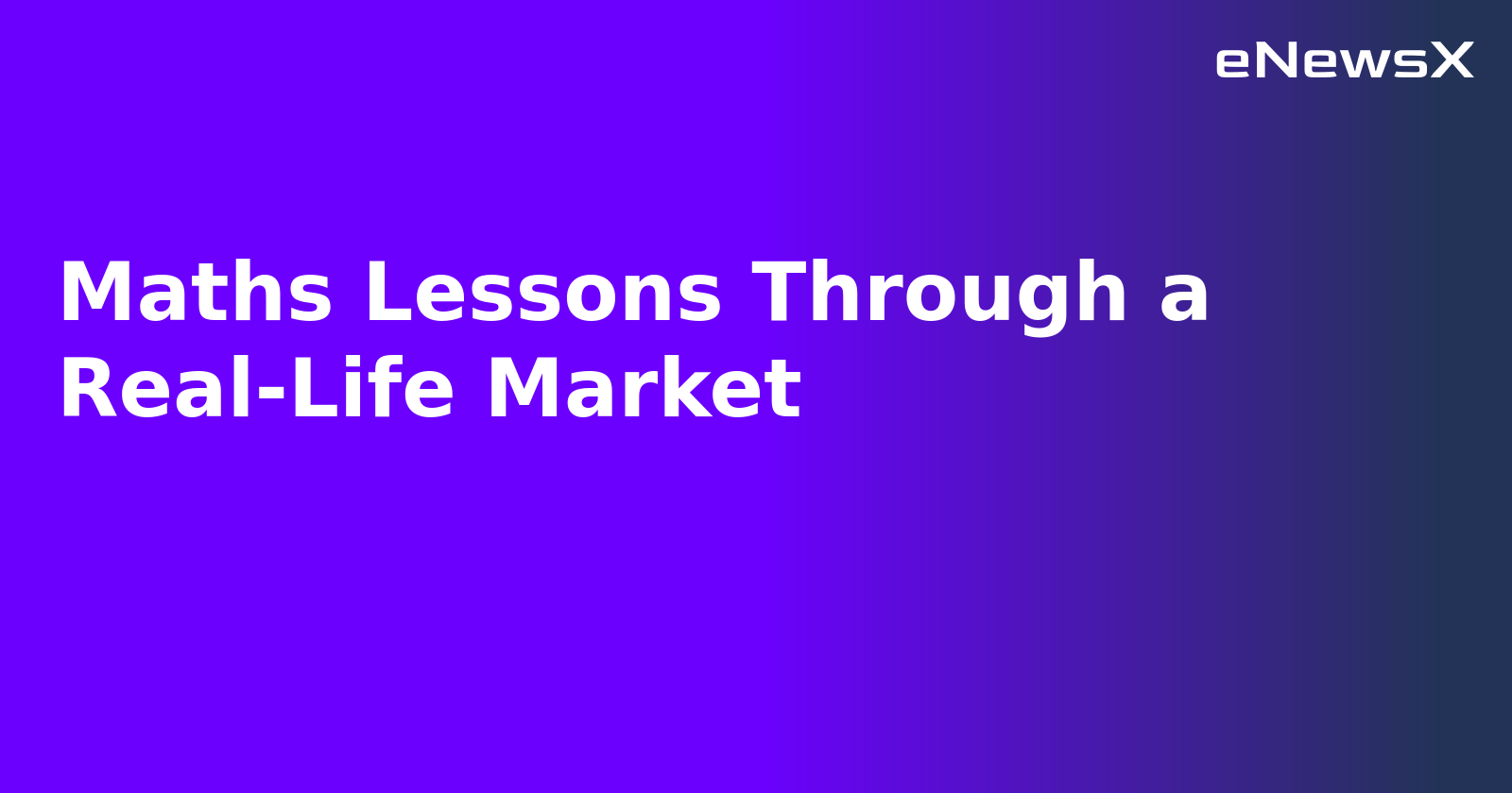 Maths Lessons Through a Real-Life Market.webp