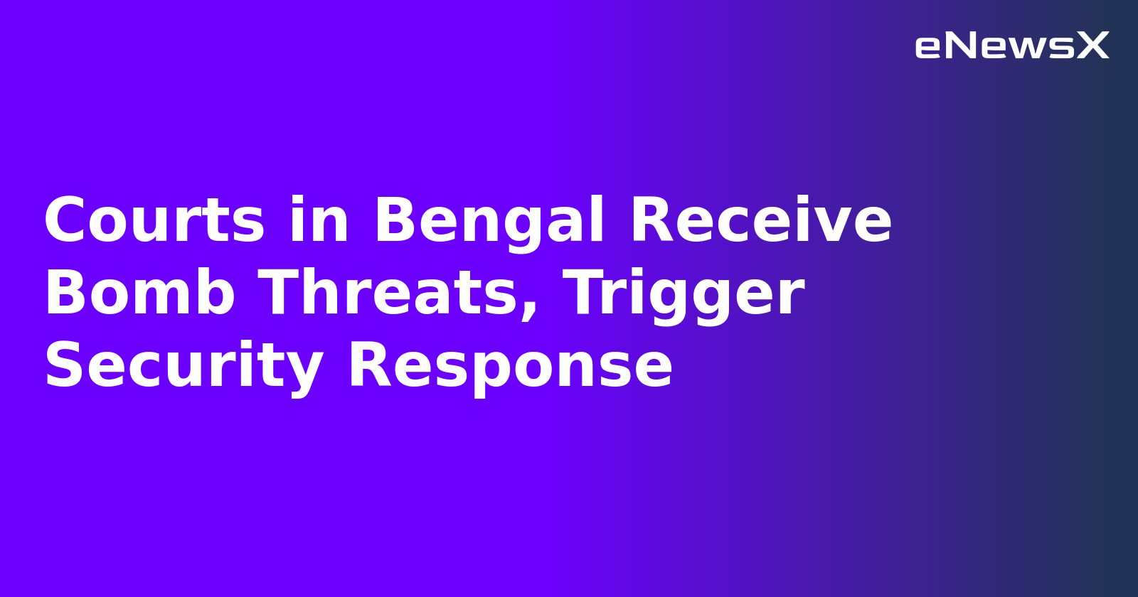 Courts in Bengal Receive Bomb Threats, Trigger Security Response.webp