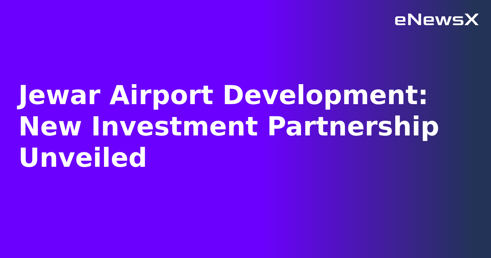 Jewar Airport Development: New Investment Partnership Unveiled.webp Jewar Airport Development: New Investment Partnership Unveiled.webp