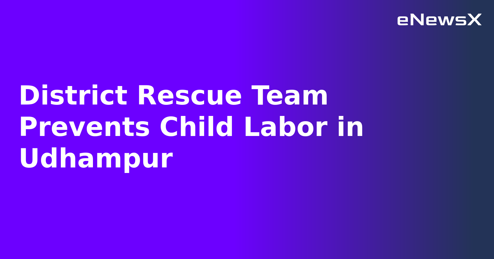 District Rescue Team Prevents Child Labor in Udhampur.webp