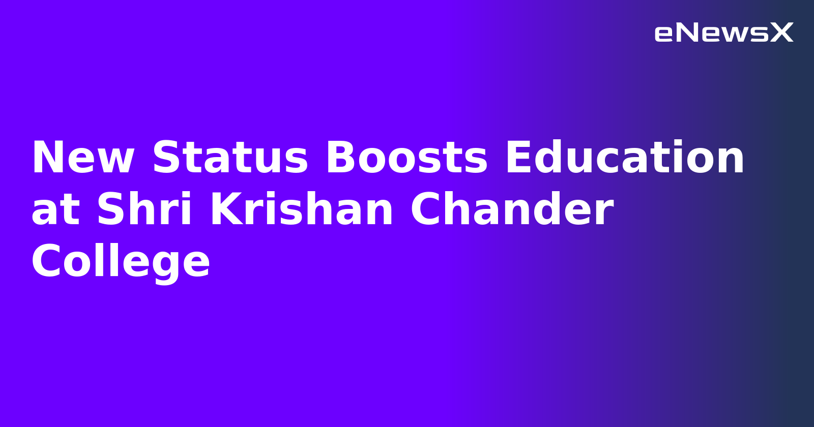 New Status Boosts Education at Shri Krishan Chander College.webp