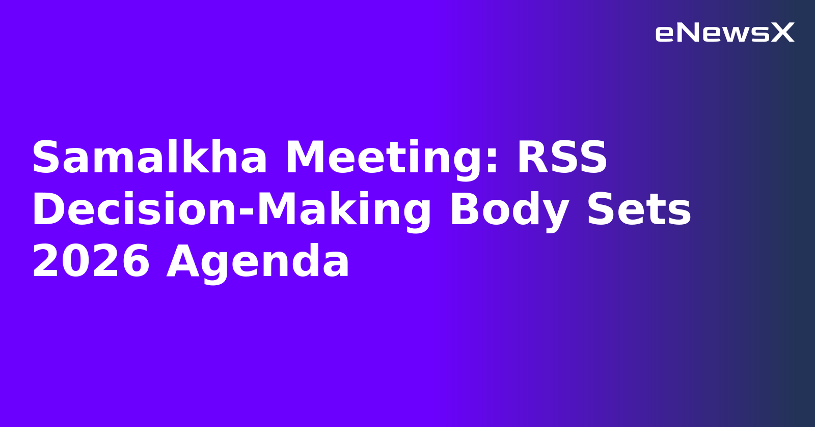 Samalkha Meeting: RSS Decision-Making Body Sets 2026 Agenda.webp