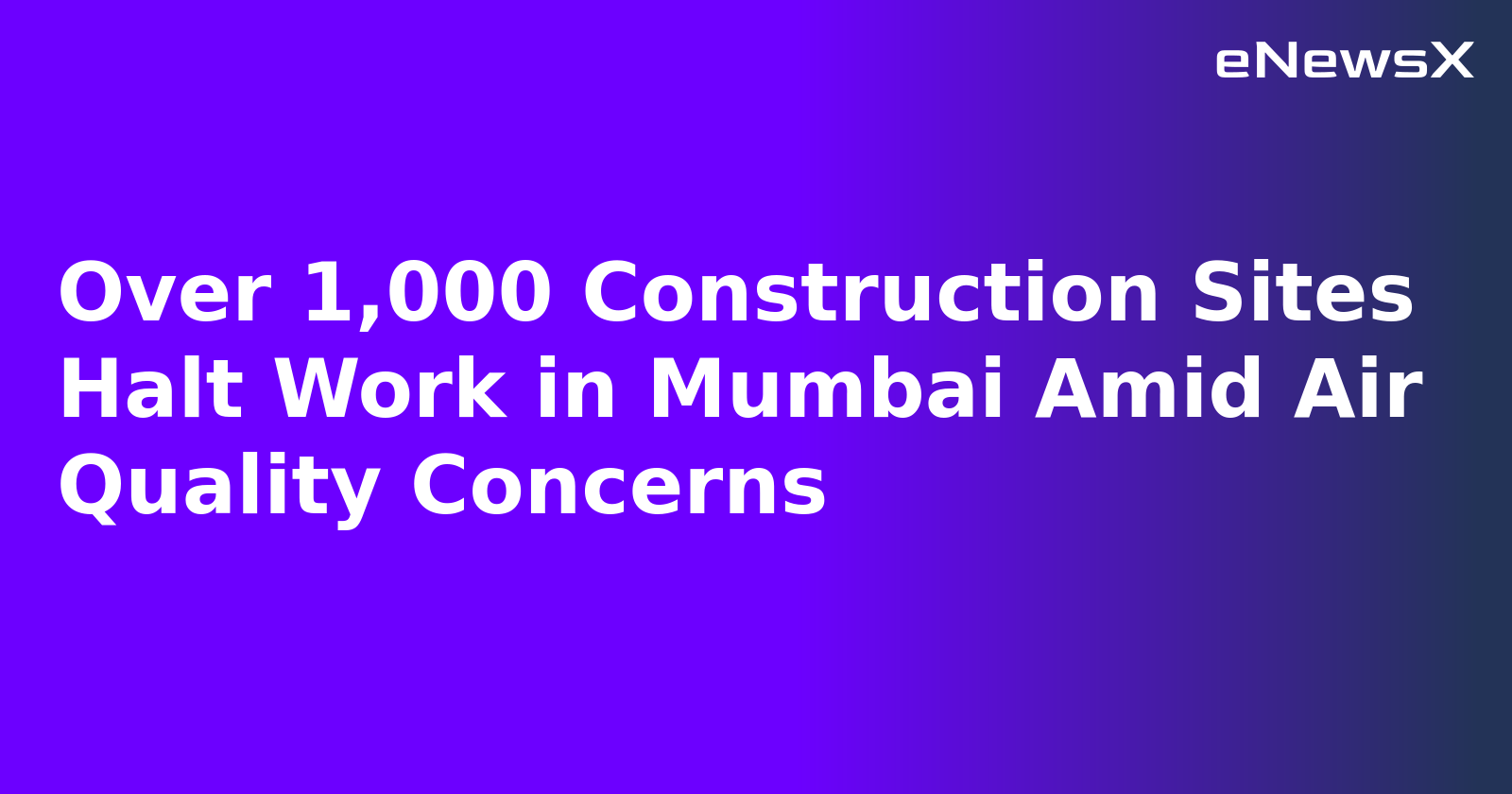 Over 1,000 Construction Sites Halt Work in Mumbai Amid Air Quality Concerns.webp
