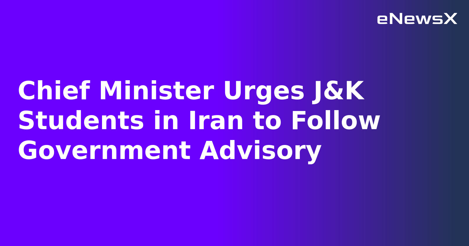 Chief Minister Urges J&K Students in Iran to Follow Government Advisory.webp