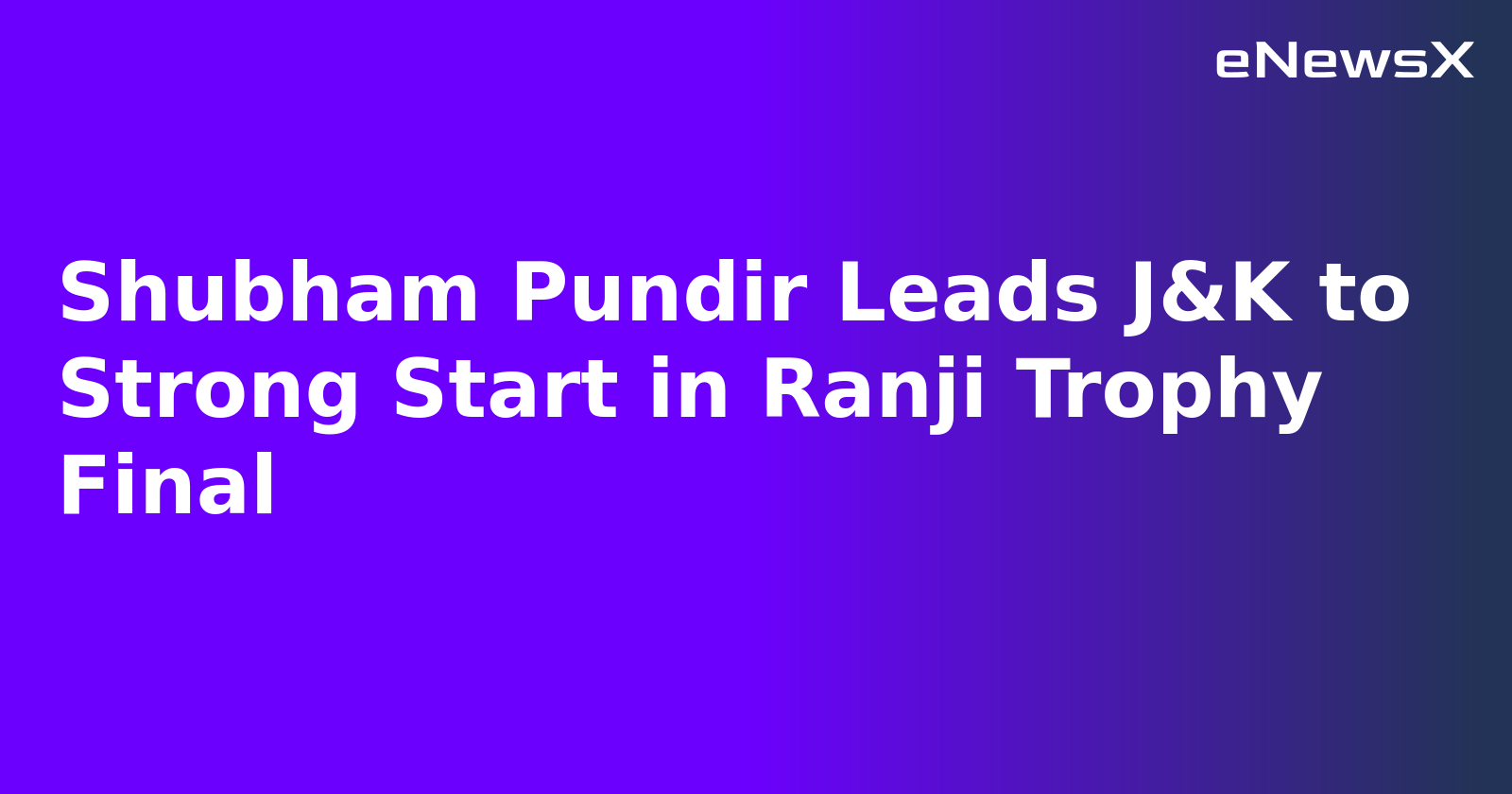 Shubham Pundir Leads J&K to Strong Start in Ranji Trophy Final.webp Shubham Pundir Leads J&K to Strong Start in Ranji Trophy Final.webp