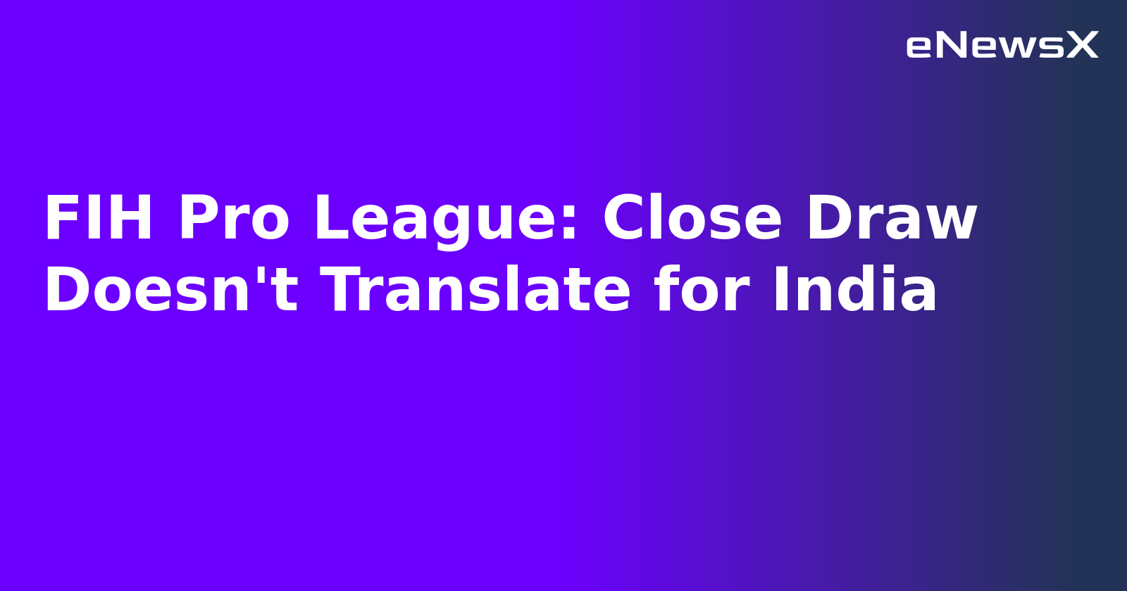 FIH Pro League: Close Draw Doesn't Translate for India.webp