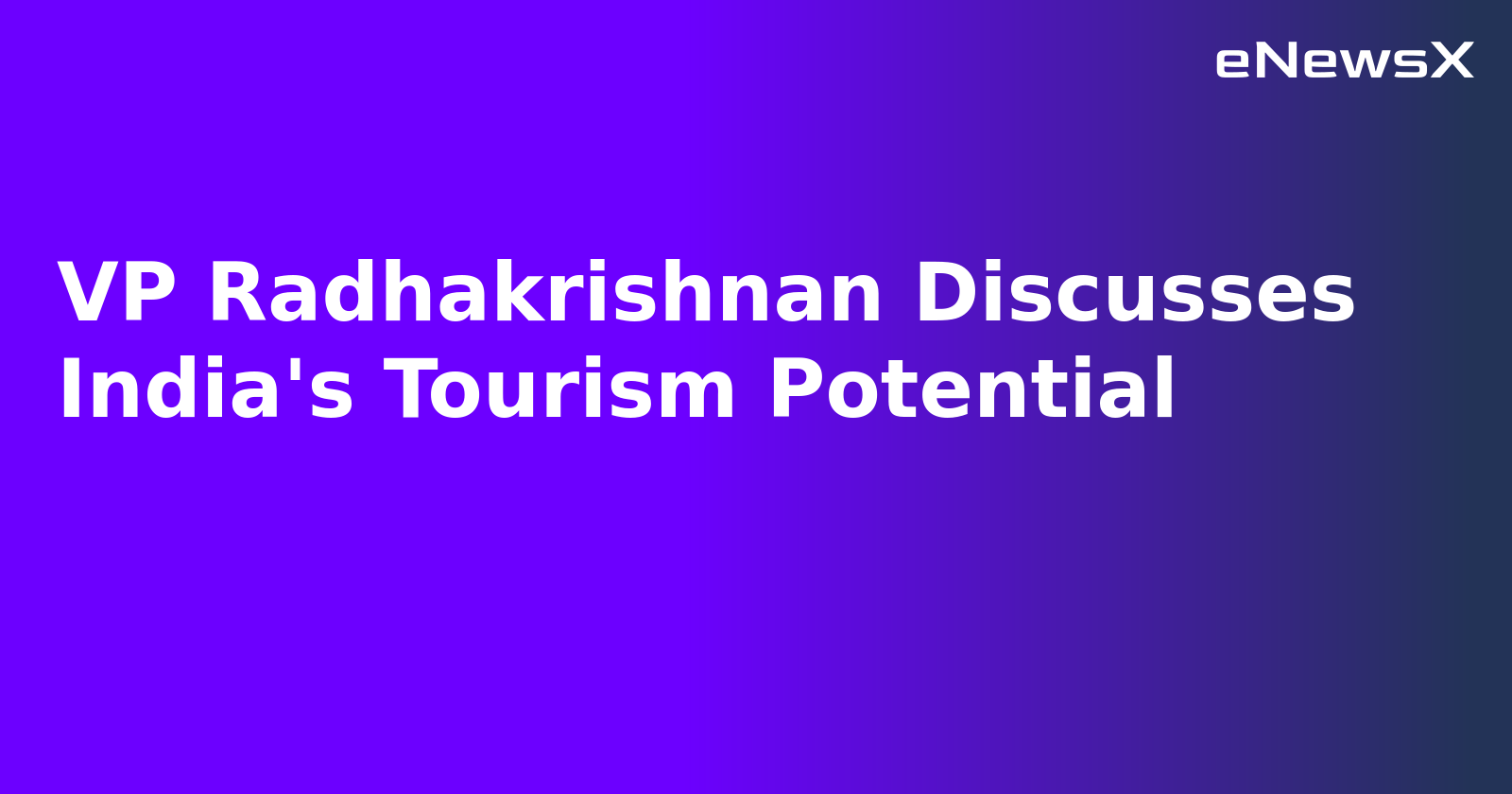 VP Radhakrishnan Discusses India's Tourism Potential.webp