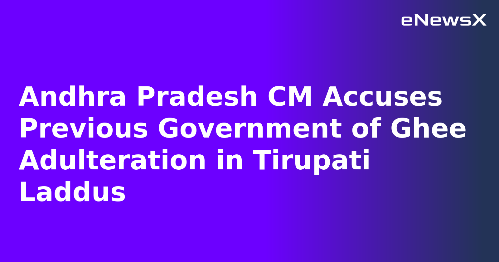 Andhra Pradesh CM Accuses Previous Government of Ghee Adulteration in Tirupati Laddus.webp