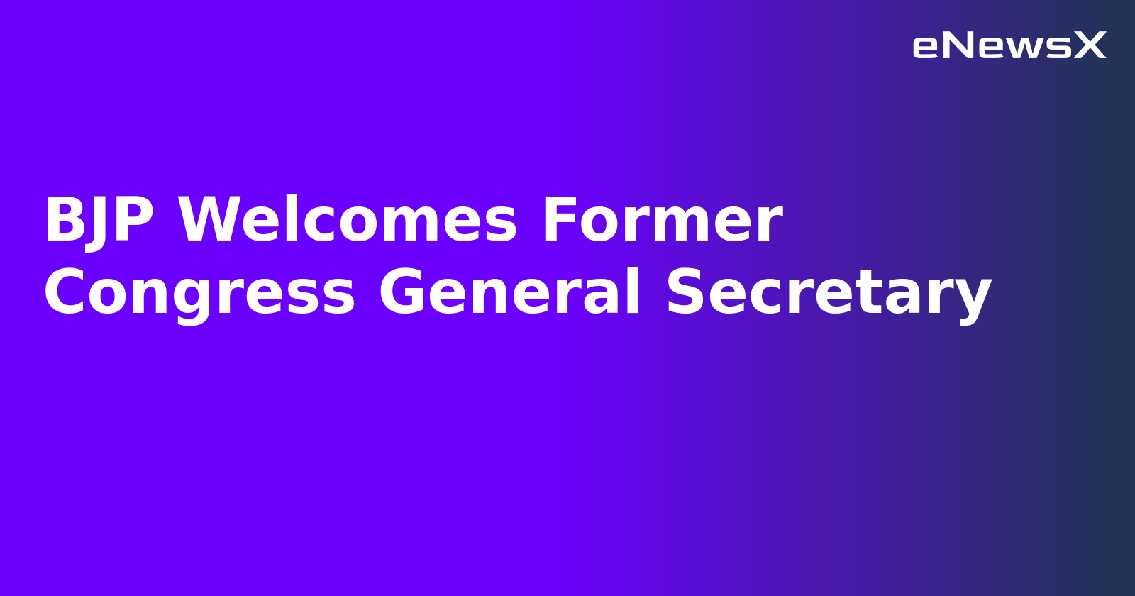 BJP Welcomes Former Congress General Secretary.webp