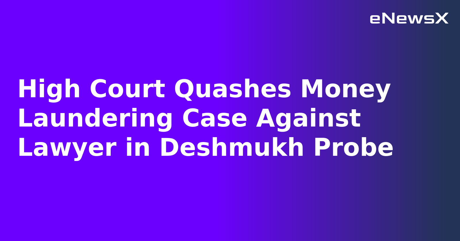 High Court Quashes Money Laundering Case Against Lawyer in Deshmukh Probe.webp High Court Quashes Money Laundering Case Against Lawyer in Deshmukh Probe.webp