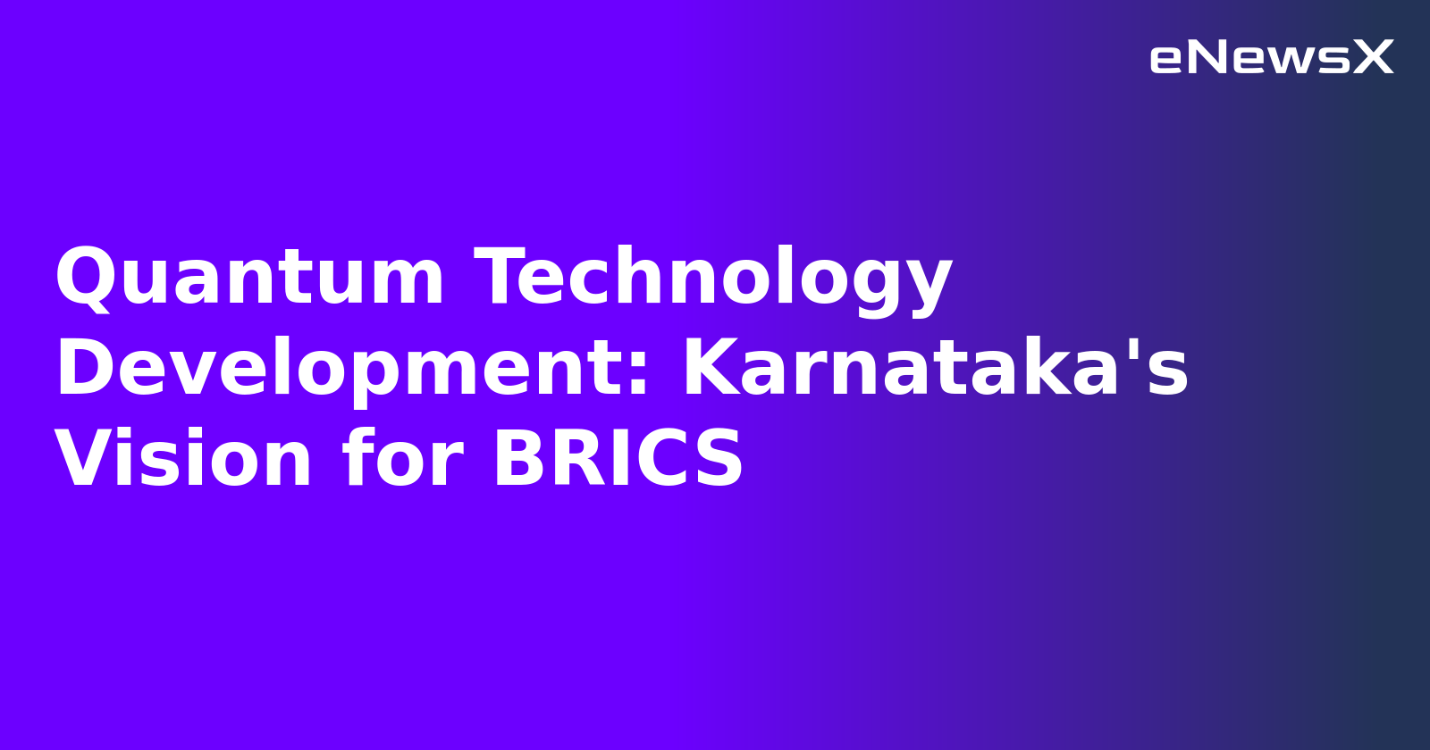 Quantum Technology Development: Karnataka's Vision for BRICS.webp