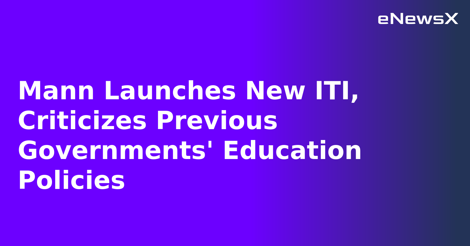 Mann Launches New ITI, Criticizes Previous Governments' Education Policies.webp