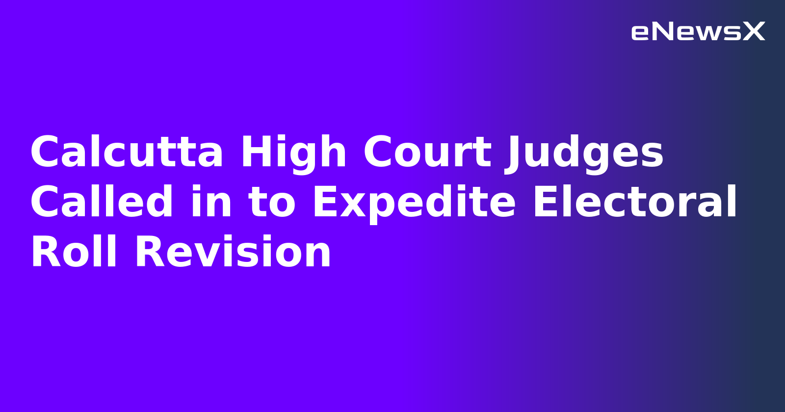 Calcutta High Court Judges Called in to Expedite Electoral Roll Revision.webp