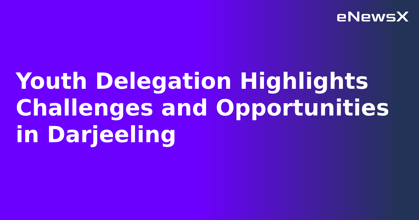 Youth Delegation Highlights Challenges and Opportunities in Darjeeling.webp Youth Delegation Highlights Challenges and Opportunities in Darjeeling.webp