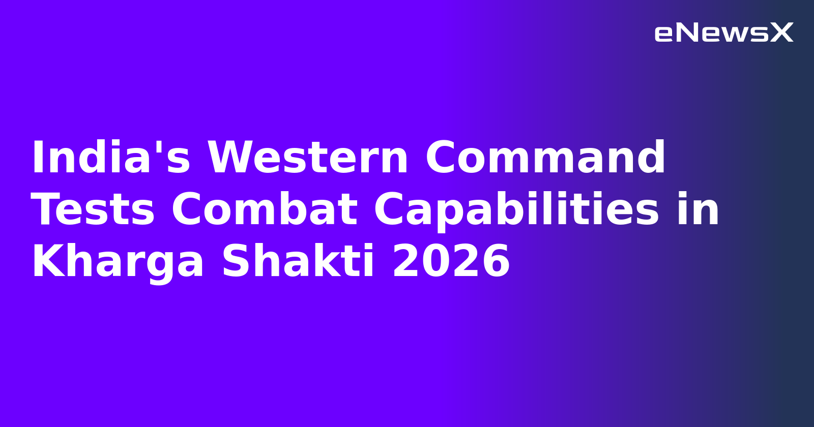 India's Western Command Tests Combat Capabilities in Kharga Shakti 2026.webp