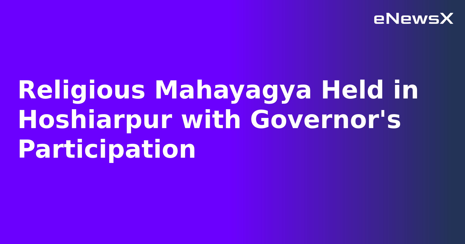 Religious Mahayagya Held in Hoshiarpur with Governor's Participation.webp Religious Mahayagya Held in Hoshiarpur with Governor's Participation.webp