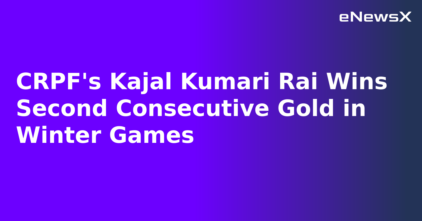 CRPF's Kajal Kumari Rai Wins Second Consecutive Gold in Winter Games.webp CRPF's Kajal Kumari Rai Wins Second Consecutive Gold in Winter Games.webp