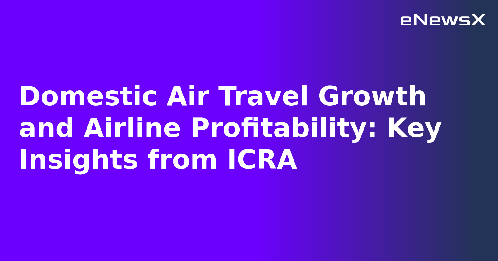 Domestic Air Travel Growth and Airline Profitability: Key Insights from ICRA.webp