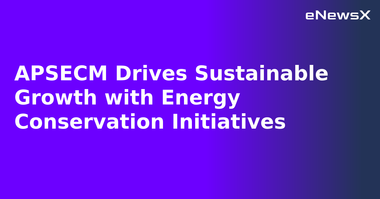 APSECM Drives Sustainable Growth with Energy Conservation Initiatives.webp