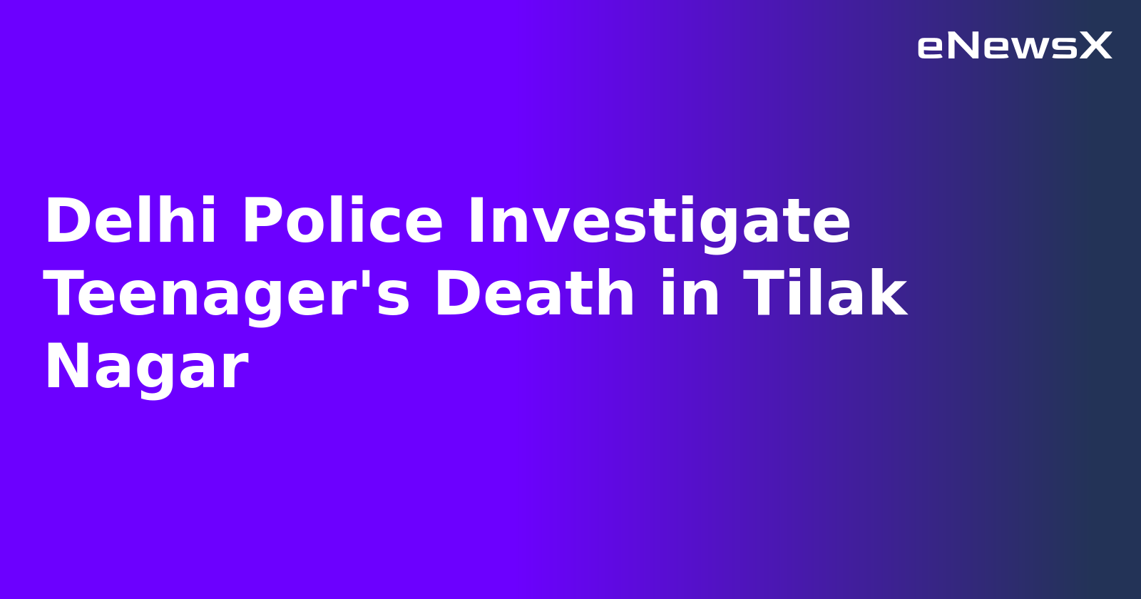 Delhi Police Investigate Teenager's Death in Tilak Nagar.webp