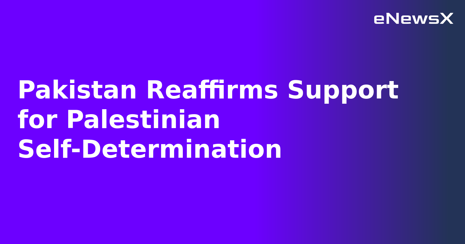 Pakistan Reaffirms Support for Palestinian Self-Determination.webp