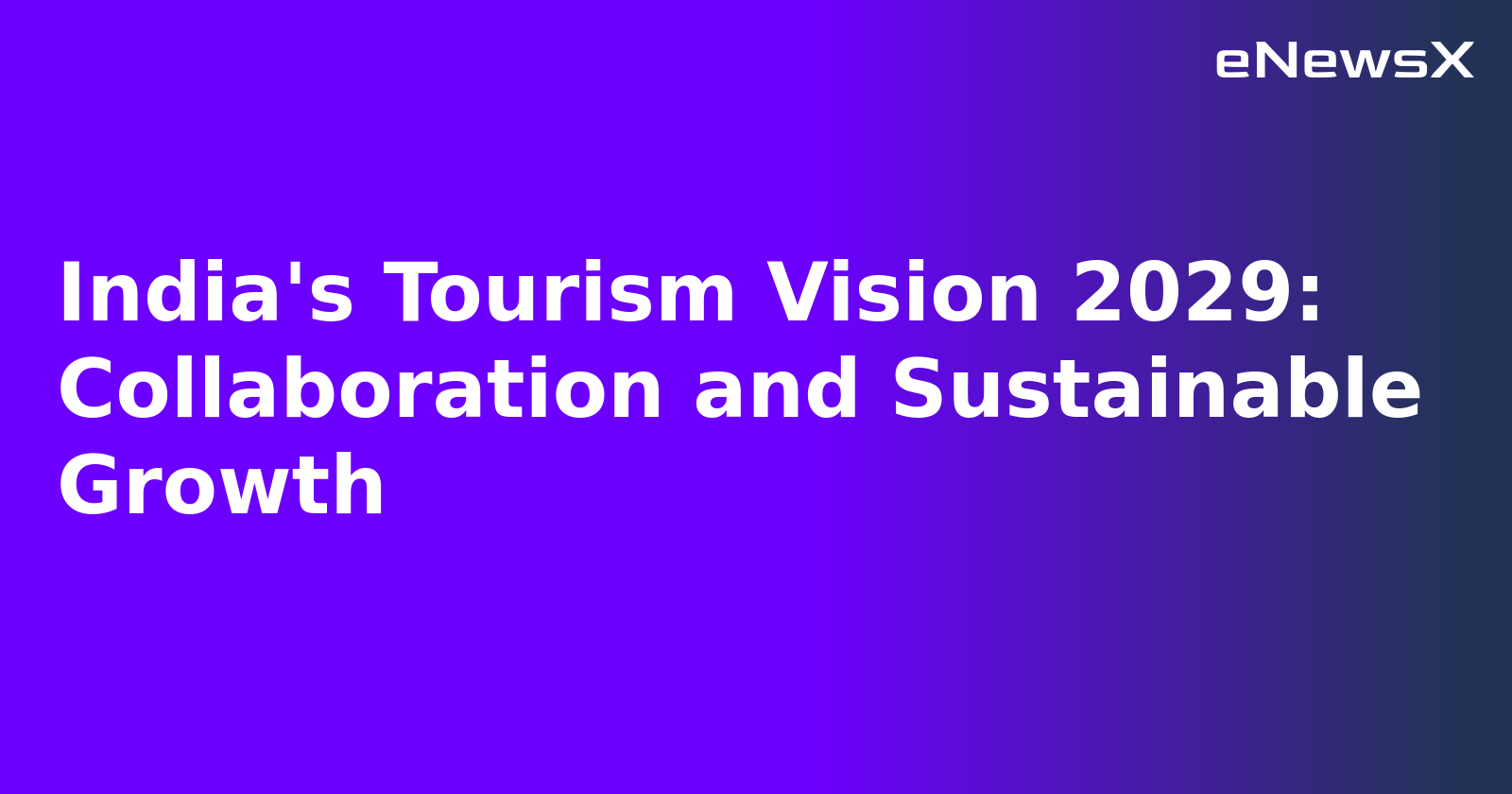 India's Tourism Vision 2029: Collaboration and Sustainable Growth.webp