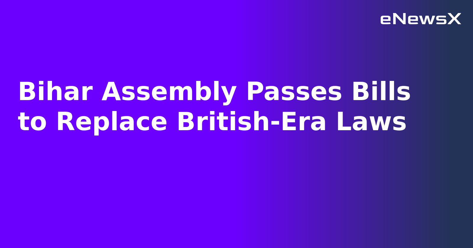 Bihar Assembly Passes Bills to Replace British-Era Laws.webp Bihar Assembly Passes Bills to Replace British-Era Laws.webp