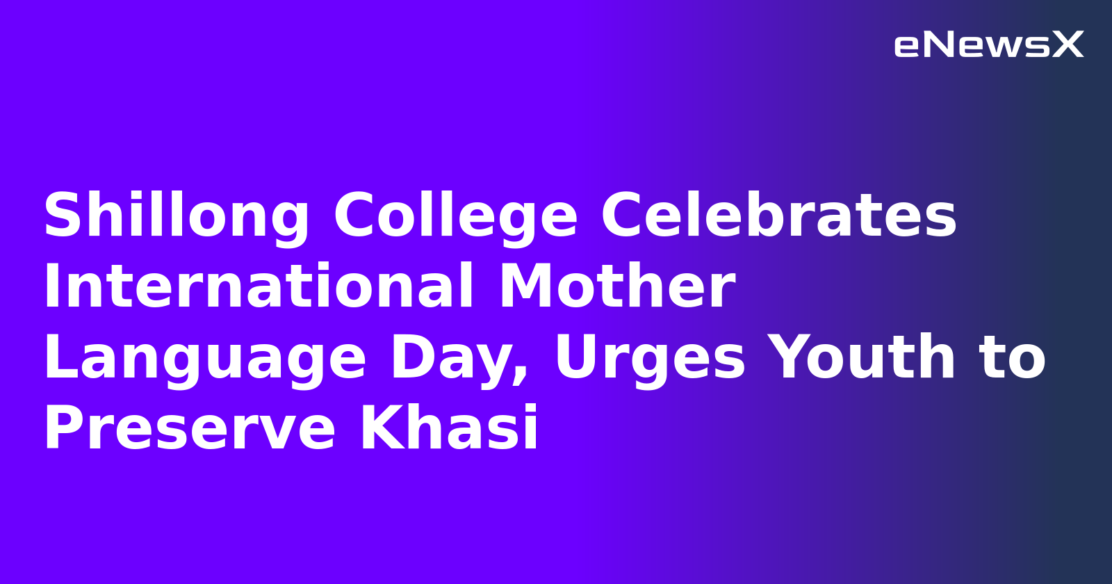 Shillong College Celebrates International Mother Language Day, Urges Youth to Preserve Khasi.webp