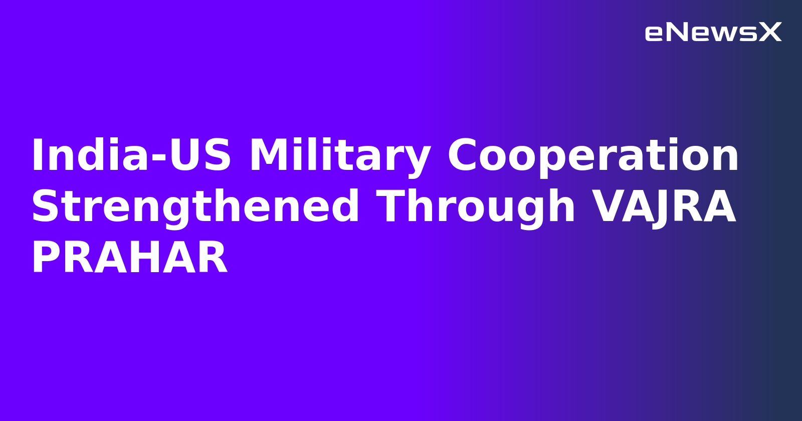 India-US Military Cooperation Strengthened Through VAJRA PRAHAR.webp