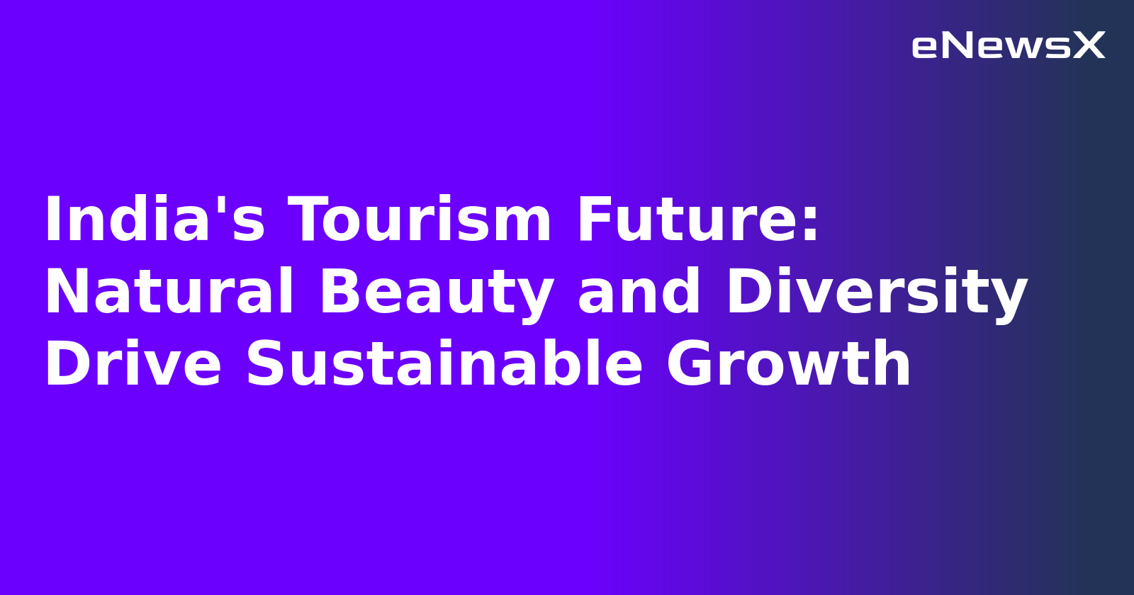 India's Tourism Future: Natural Beauty and Diversity Drive Sustainable Growth.webp