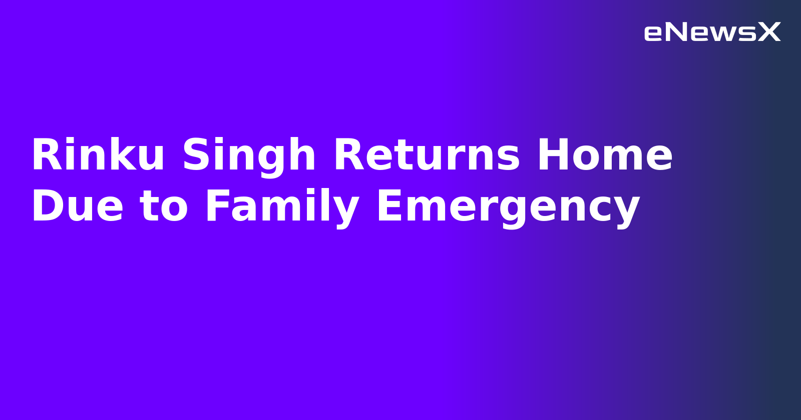 Rinku Singh Returns Home Due to Family Emergency.webp