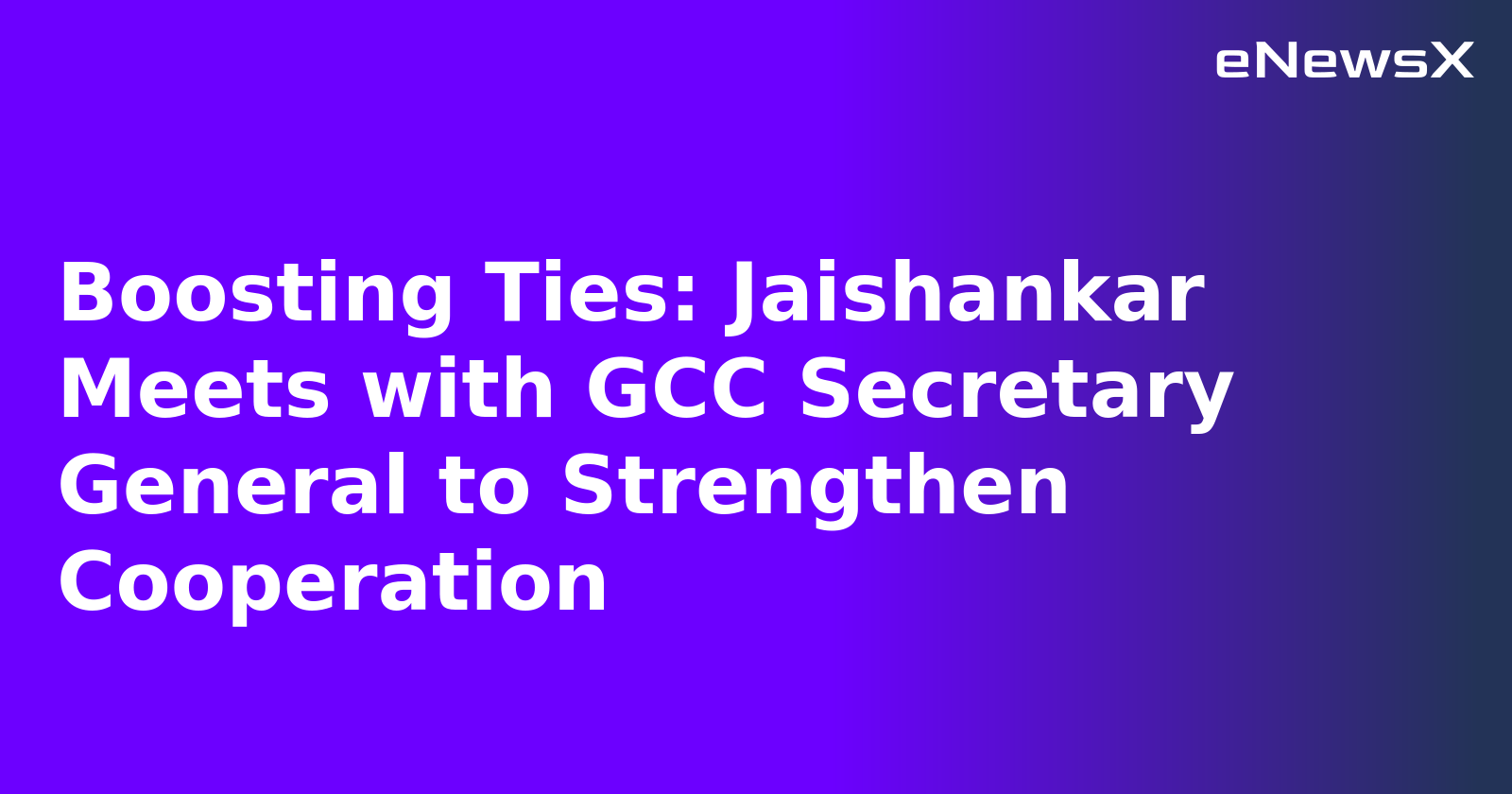 Boosting Ties: Jaishankar Meets with GCC Secretary General to Strengthen Cooperation.webp
