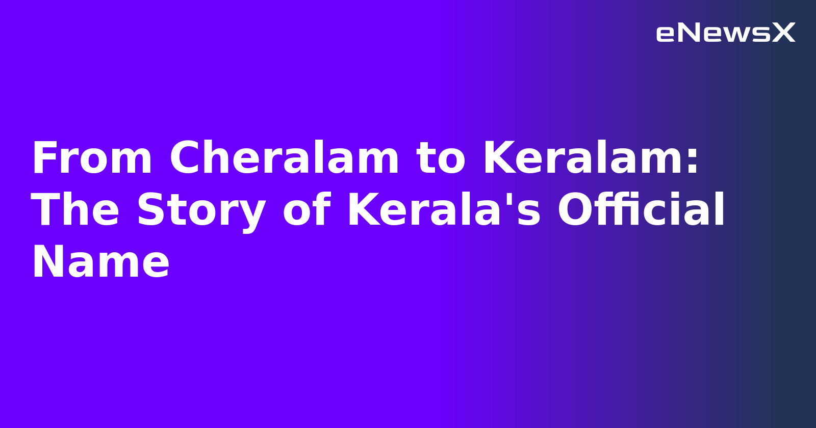 From Cheralam to Keralam: The Story of Kerala's Official Name.webp