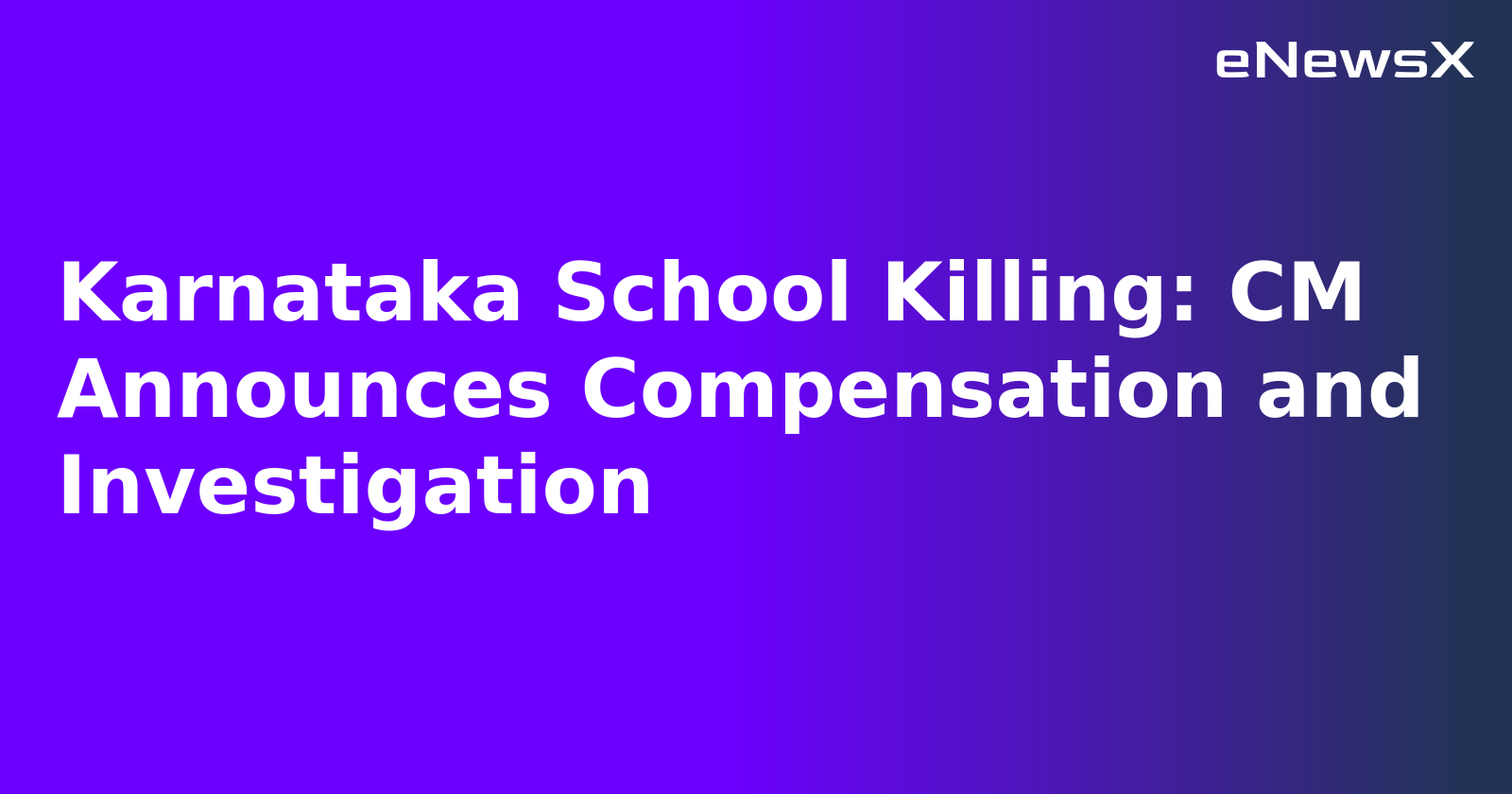 Karnataka School Killing: CM Announces Compensation and Investigation.webp