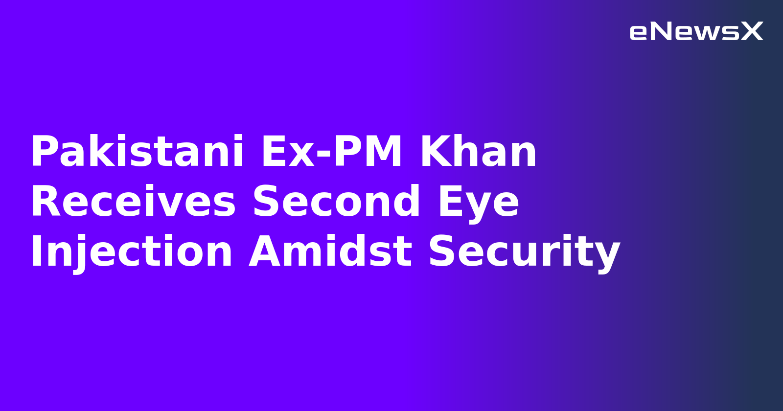Pakistani Ex-PM Khan Receives Second Eye Injection Amidst Security.webp