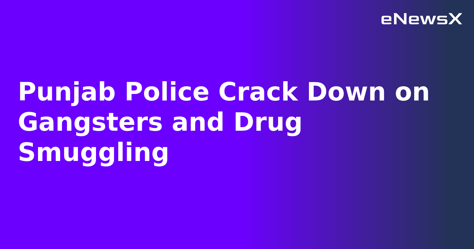 Punjab Police Crack Down on Gangsters and Drug Smuggling.webp