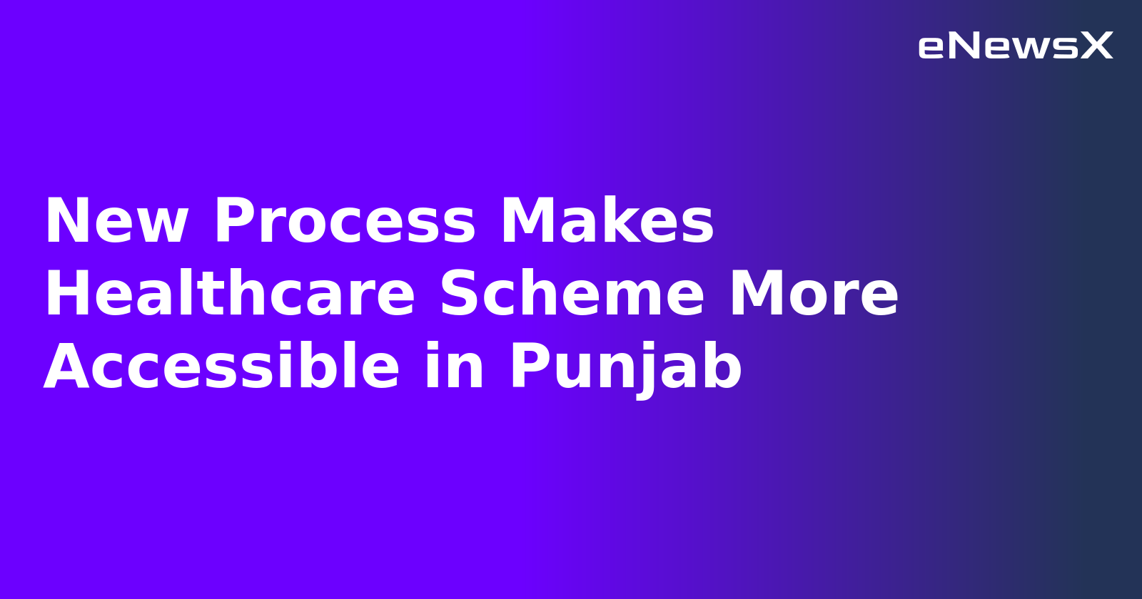 New Process Makes Healthcare Scheme More Accessible in Punjab.webp