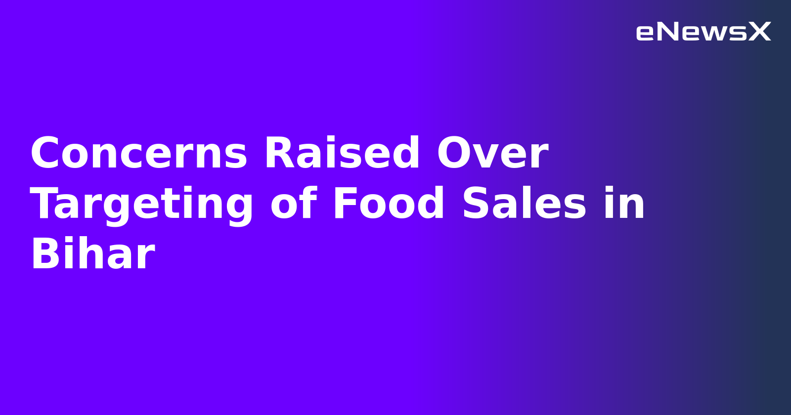 Concerns Raised Over Targeting of Food Sales in Bihar.webp